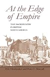 At the Edge of Empire: The Backcountry in British North America
