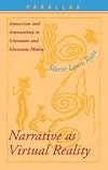 Narrative as Virtual Reality: Immersion and Interactivity in Literature and Interactive Media