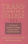 Transforming a College: The Story of a Little-Known College's Strategic Climb to National Distinction
