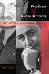 Paul Celan and Martin Heidegger: An Unresolved Conversation, 1951-1970