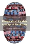 Comparative Literature in an Age of Globalization