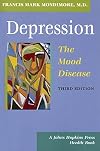 Depression, the Mood Disease (A Johns Hopkins Press Health Book)