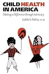 Child Health in America: Making a Difference through Advocacy