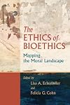 The Ethics of Bioethics: Mapping the Moral Landscape