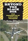 Beyond The Black Box The Forensics Of Airplane Crashes