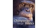 Chimpanzee Politics Power And Sex Among Apes 25th Anniversary Edition