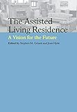 The Assisted Living Residence A Vision For The Future