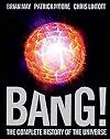 Bang!: The Complete History of the Universe