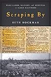 Scraping By: Wage Labor, Slavery, and Survival in Early Baltimore
