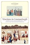 Venetians in Constantinople: Nation, Identity, and Coexistence in the Early Modern Mediterranean