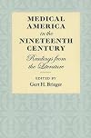 Medical America in the Nineteenth Century: Readings from the Literature