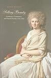 Selling Beauty: Cosmetics, Commerce, and French Society, 1750–1830 (The Johns Hopkins University Studies in Historical and Political Science)