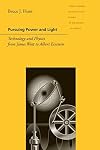 Pursuing Power and Light: Technology and Physics from James Watt to Albert Einstein