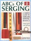 ABCs of Serging: A Complete Guide to Serger Sewing Basics