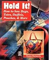 Hold It!: How to Sew Bags, Totes, Duffels, Pouches, and More
