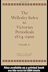 The Wellesley index to Victorian periodicals 1824-1900. Volume 2
