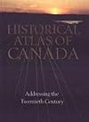 Historical Atlas of Canada: Volume III: Addressing the Twentieth Century
