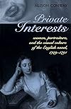 Private interests : women, portraiture, and the visual culture of the English novel, 1709-1791