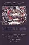 The Century Of Women Representations Of Women In Eighteenthcentury Italian Public Discourse