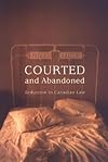 Courted and abandoned : seduction in Canadian law