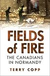 Fields of Fire: The Canadians in Normandy (Joanne Goodman Lectures)