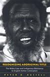 Recognizing Aboriginal Title: The Mabo Case and Indigenous Resistance to English-Settler Colonialism