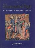 The Illuminated Page Ten Centuries Of Manuscript Painting In The British Library