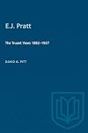 E.J. Pratt: The Truant Years, 1882-1927
