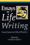 Essays on life writing : from genre to critical practice