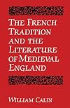 The French Tradition and the Literature of Medieval England (University of Toronto Romance Series)