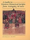 A Guide to Western Historical Scripts from Antiquity to 1600