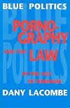 Blue Politics: Pornography and the Law in the Age of Feminism