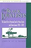 The Black Loyalists: The Search for a Promised Land in Nova Scotia and Sierra Leone, 1783-1870 (RICH: Reprints in Canadian History)