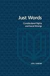 Just words : constitutional rights and social wrongs
