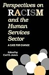 Perspectives on Racism and the Human Services Sector: A Case for Change