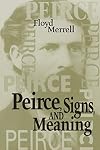 Peirce, Signs, and Meaning (Toronto Studies in Semiotics and Communication)