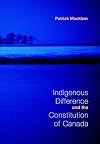Indigenous Difference and the Constitution of Canada