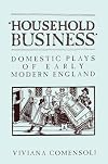 'Household business' : domestic plays of early modern England
