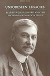 Unforeseen legacies : Reuben Wells Leonard and the Leonard Foundation Trust