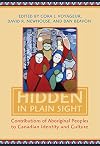 Hidden in Plain Sight: Contributions of Aboriginal Peoples to Canadian Identity and Culture, Volume 1