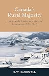Canada's Rural Majority: Households, Environments, and Economies, 1870-1940 (Themes in Canadian History)