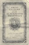 Print culture and the Blackwood tradition, 1805-1930