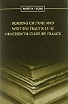Reading Culture & Writing Practices in Nineteenth-Century France (Studies in Book and Print Culture)