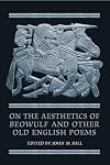 On the aesthetics of Beowulf and other Old English poems