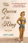 The Queen of the Ring: Sex, Muscles, Diamonds, and the Making of an American Legend