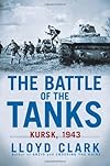 The Battle of the Tanks: Kursk, 1943
