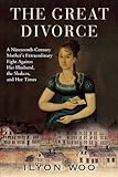 The Great Divorce A Nineteenthcentury Mothers Extraordinary Fight Against Her Husband The Shakers And Her Times