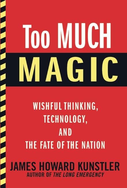 Too Much Magic: Wishful Thinking, Technology, and the Fate of the Nation book cover