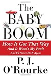 The Baby Boom: How It Got That Way (And It Wasn’t My Fault) (And I’ll Never Do It Again)