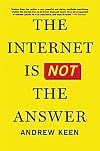 The Internet Is Not the Answer